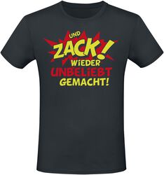 Und Zack - Wieder unbeliebt gemacht!, Sprüche, T-Shirt