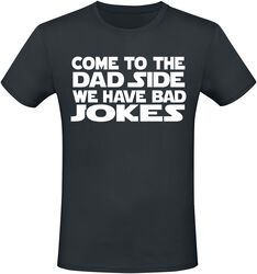 Come To The Dad Side We Have Bad Jokes, Sprüche, T-Shirt