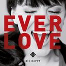 Everlove, Die Happy, CD