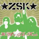 We are the kids, ZSK, CD