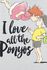 I Love All The Ponyos