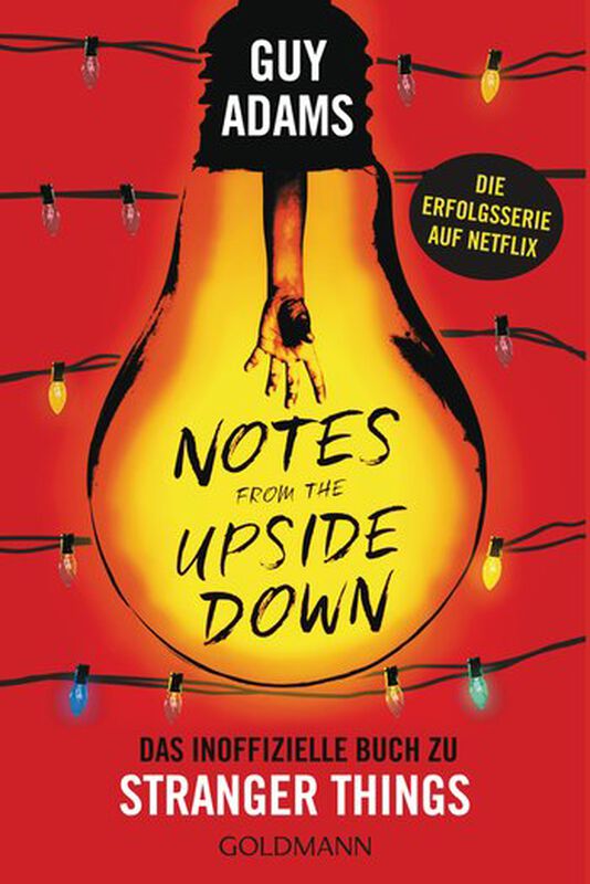 Notes From The Upside Down Das inoffizielle Buch zu Stranger Things