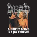 A dirty mind is a joy forever, Dead, CD
