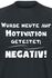 Wurde heute auf Motivation getestet: Negativ