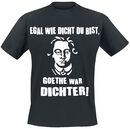 Goethe war Dichter, Goethe war Dichter, T-Shirt