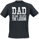 Dad - The Man The Myth The Legend, Dad - The Man The Myth The Legend, T-Shirt