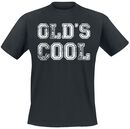 Old's Cool, Sprüche, T-Shirt