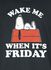 Snoopy - Wake Me When It´s Friday