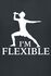 I'm Flexible