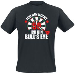 Ich bin nicht 50 - Ich bin Bull's Eye